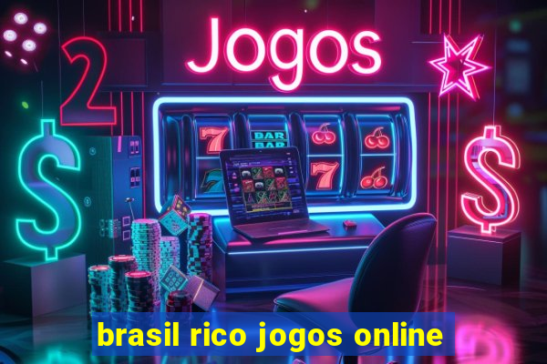 brasil rico jogos online